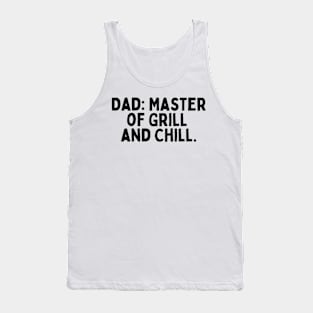 Dad: Master of Grill and Chill. Tank Top